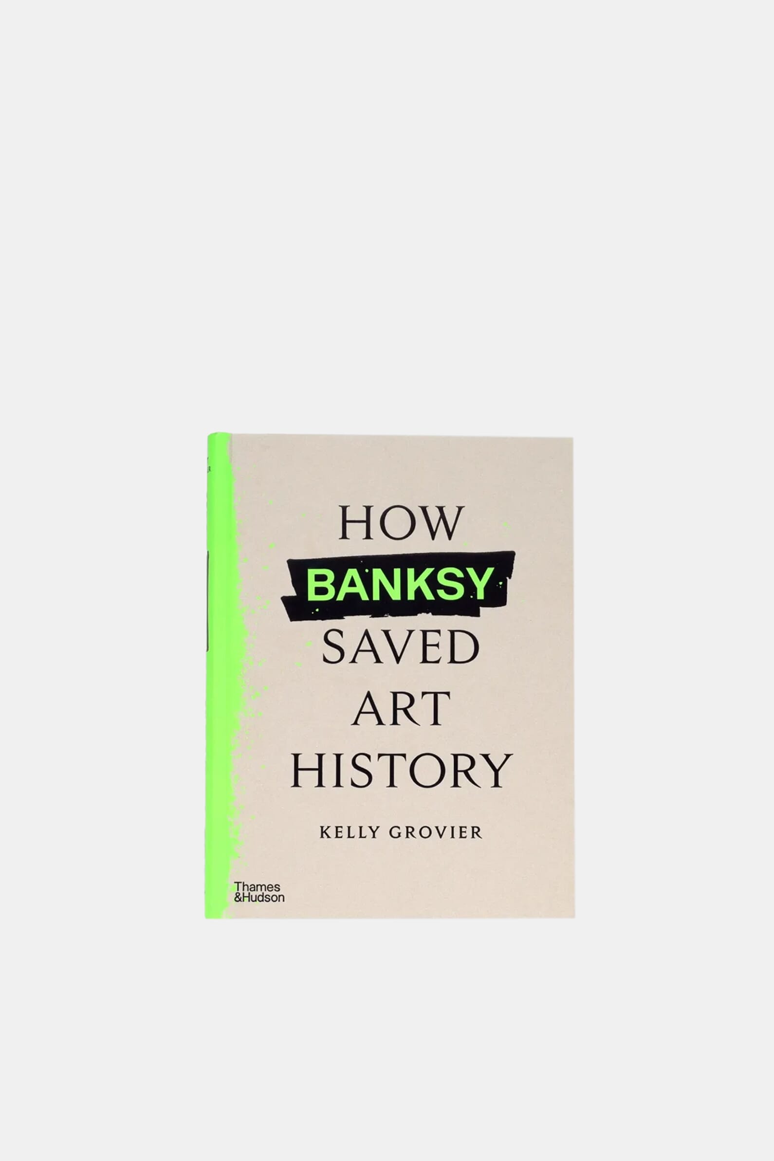 Книга «How Banksy Saved Art History»